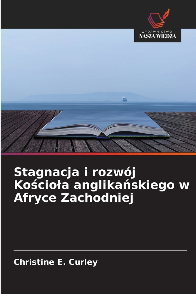 Stagnacja i rozwój Kościola anglikańskiego w Afryce Zachodniej cover