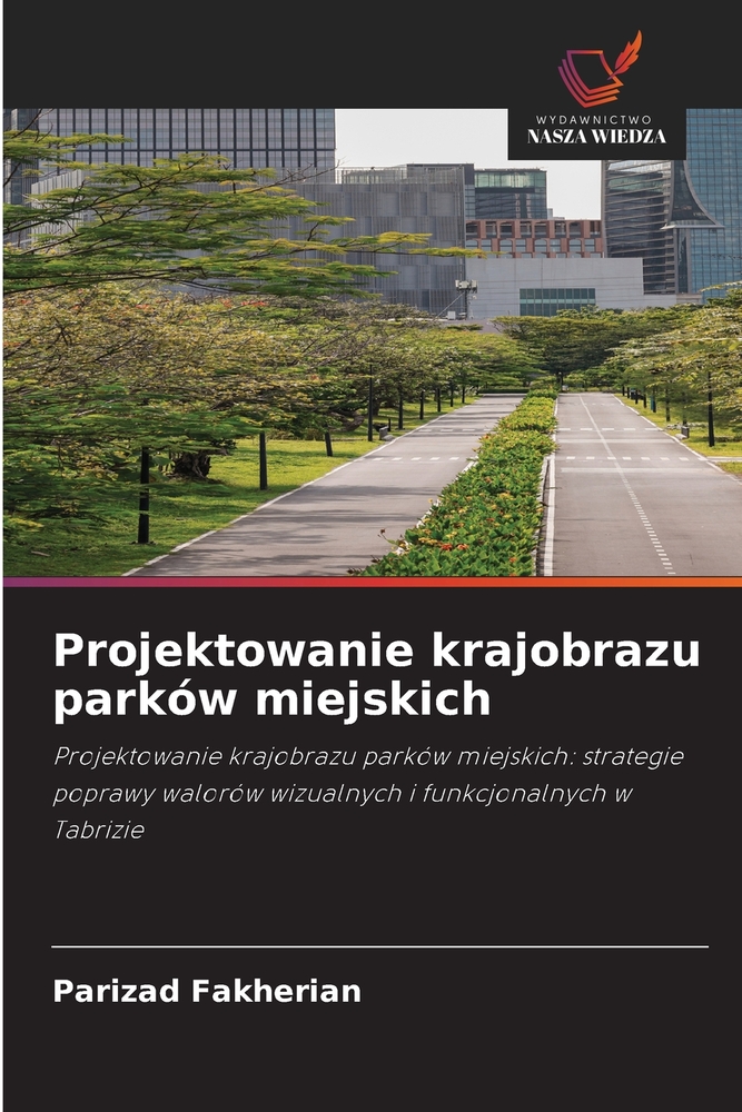 Projektowanie krajobrazu parków miejskich cover