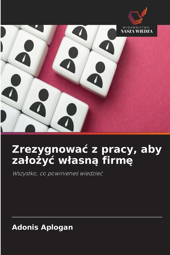 Zrezygnowac z pracy, aby zalożyc wlasną firmę cover