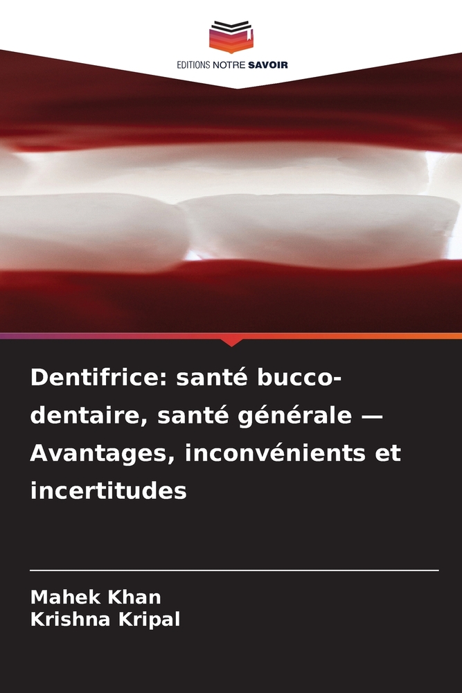 Dentifrice: santé bucco-dentaire, santé générale - Avantages, inconvénients et incertitudes cover