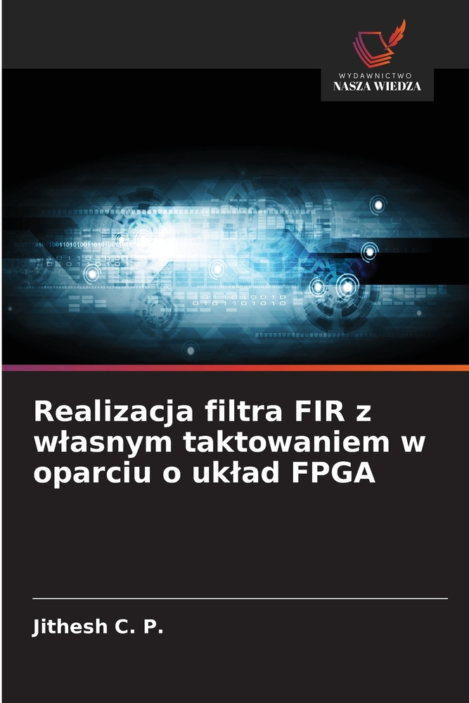 Realizacja filtra FIR z wlasnym taktowaniem w oparciu o uklad FPGA cover