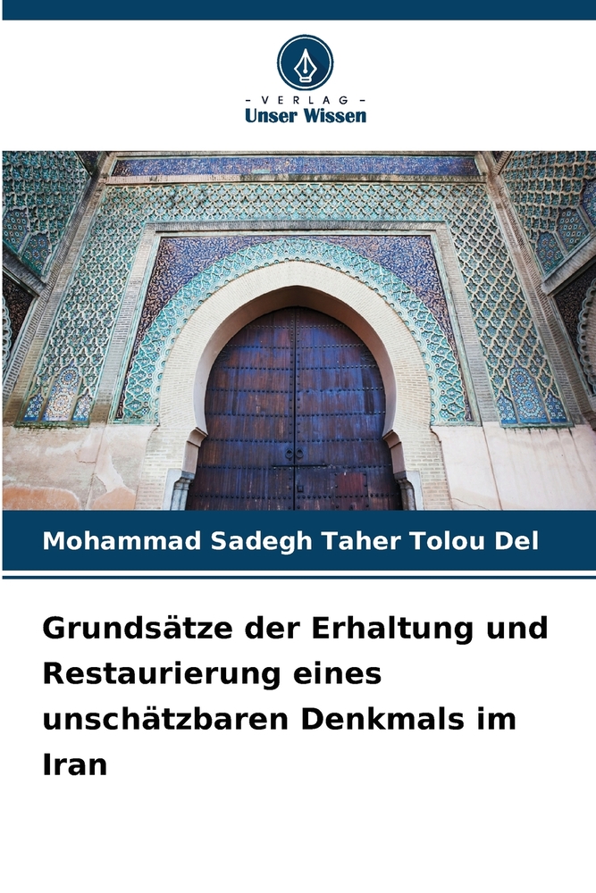 Grundsätze der Erhaltung und Restaurierung eines unschätzbaren Denkmals im Iran cover