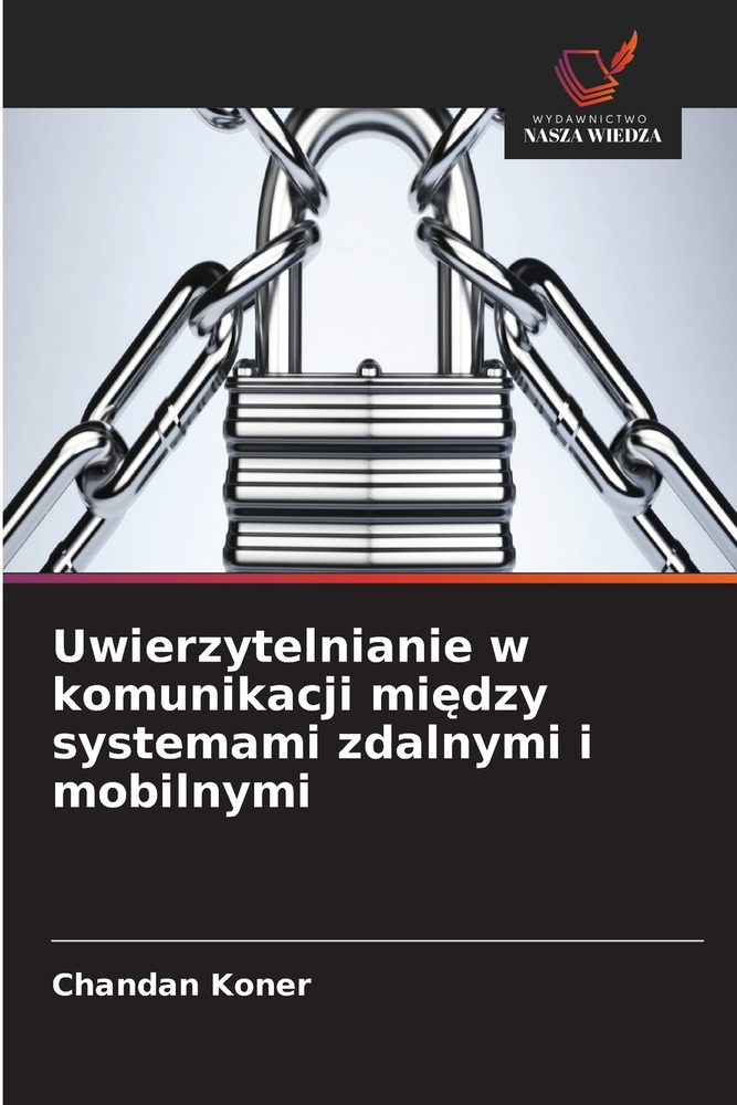 Uwierzytelnianie w komunikacji między systemami zdalnymi i mobilnymi cover