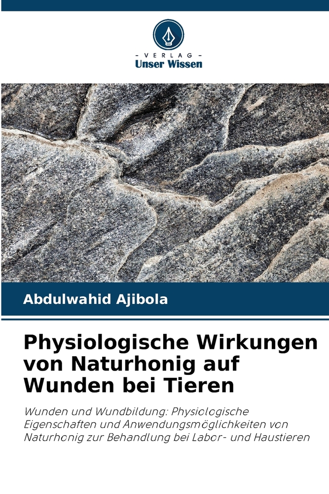 Physiologische Wirkungen von Naturhonig auf Wunden bei Tieren cover