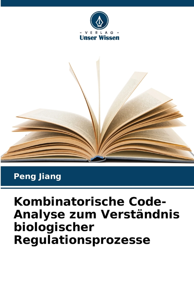 Kombinatorische Code-Analyse zum Verständnis biologischer Regulationsprozesse cover