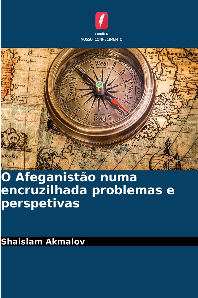 O Afeganistão numa encruzilhada problemas e perspetivas cover