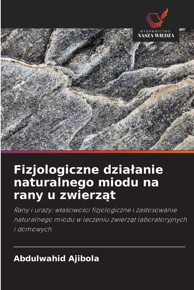 Fizjologiczne dzialanie naturalnego miodu na rany u zwierząt cover