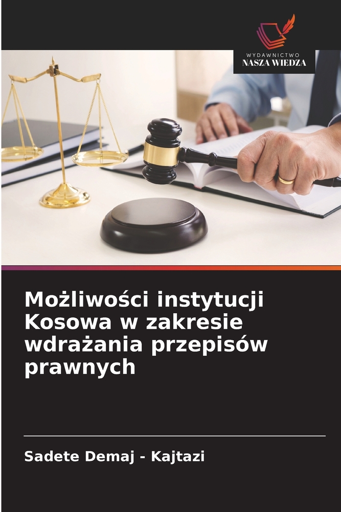 Możliwości instytucji Kosowa w zakresie wdrażania przepisów prawnych cover