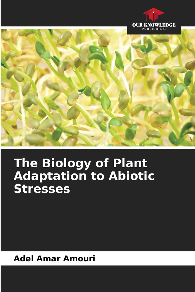 The Biology of Plant Adaptation to Abiotic Stresses cover