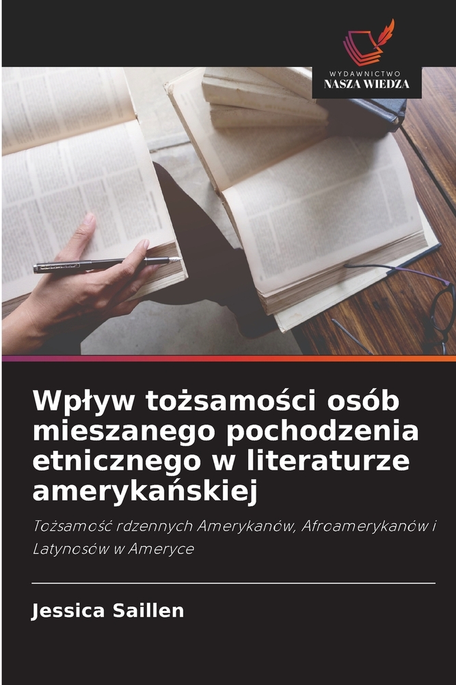 Wplyw tożsamości osób mieszanego pochodzenia etnicznego w literaturze amerykańskiej cover