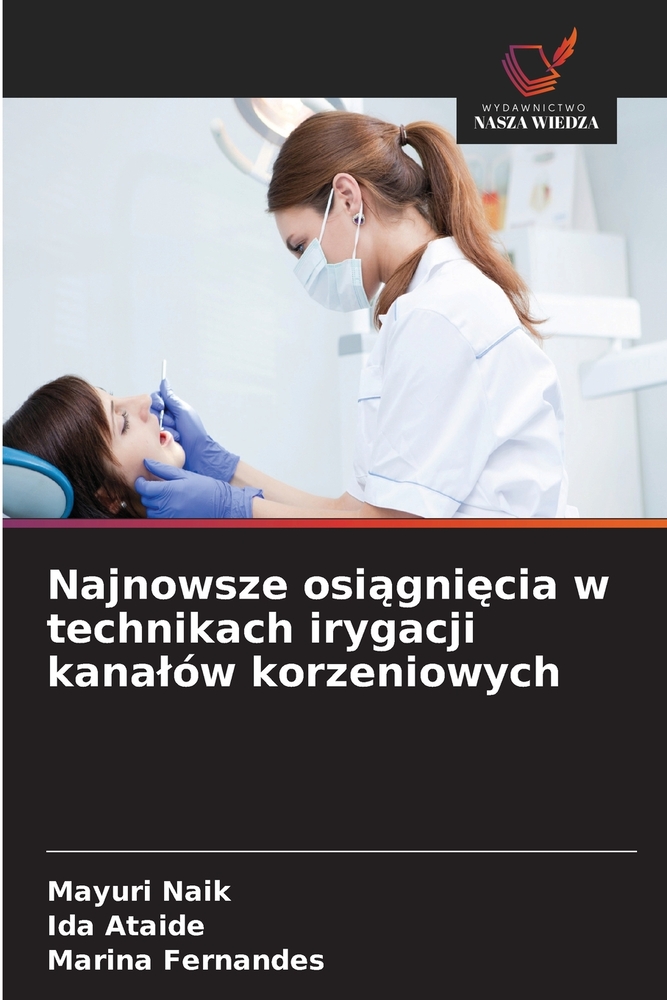 Najnowsze osiągnięcia w technikach irygacji kanalów korzeniowych cover