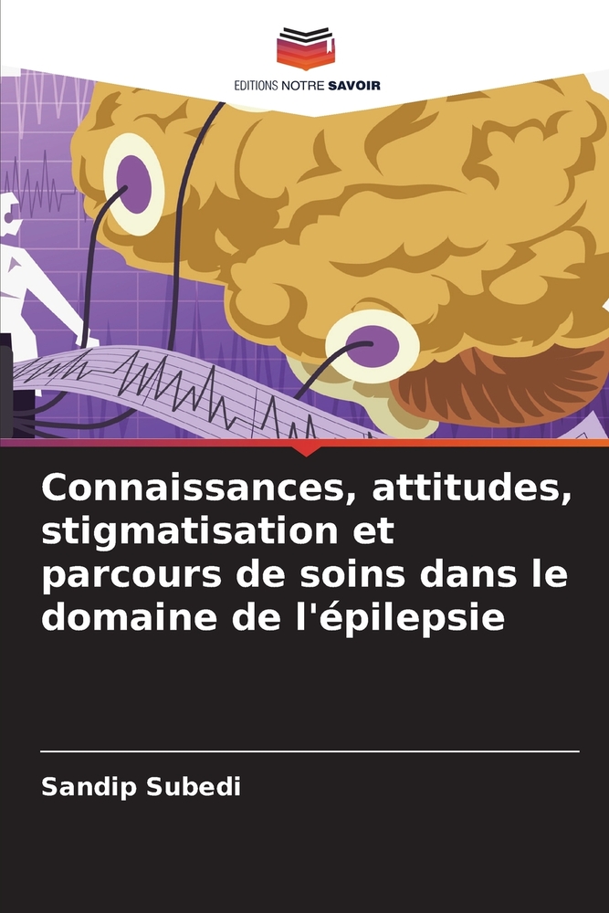 Connaissances, attitudes, stigmatisation et parcours de soins dans le domaine de l'épilepsie cover