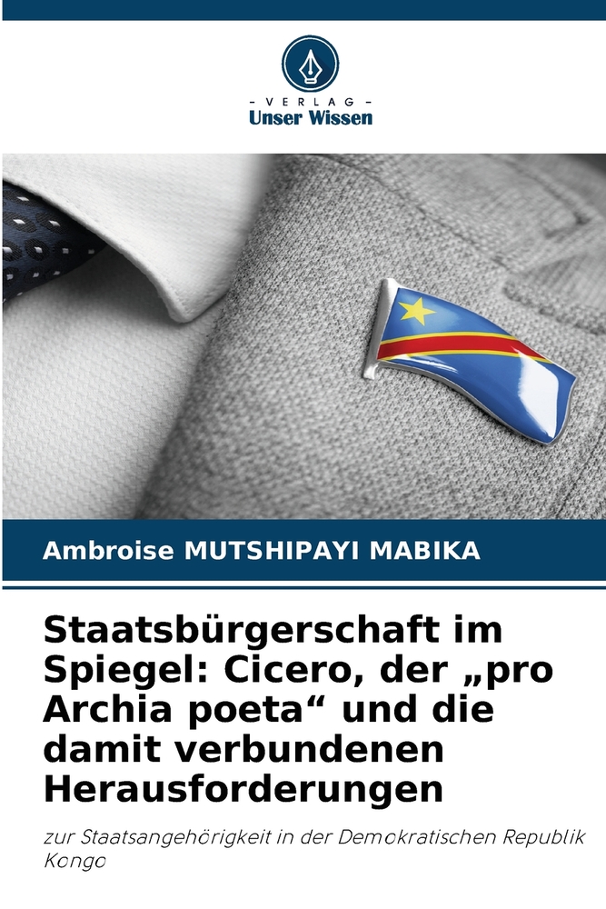 Staatsbürgerschaft im Spiegel: Cicero, der "pro Archia poeta" und die damit verbundenen Herausforderungen cover