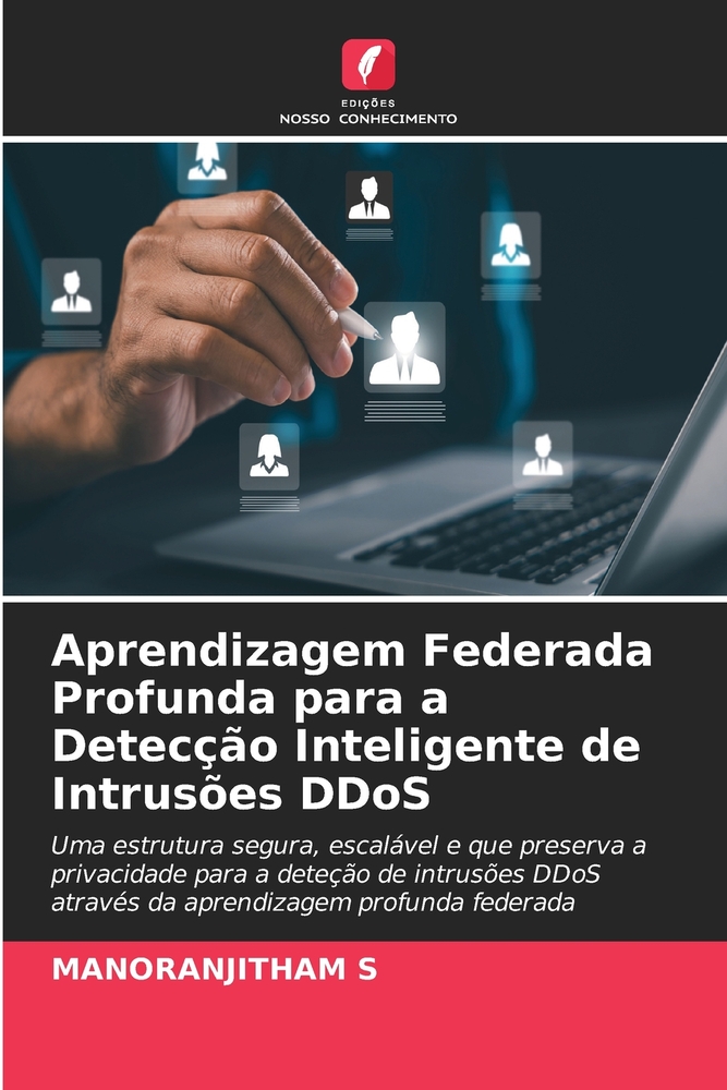 Aprendizagem Federada Profunda para a Detecção Inteligente de Intrusões DDoS cover