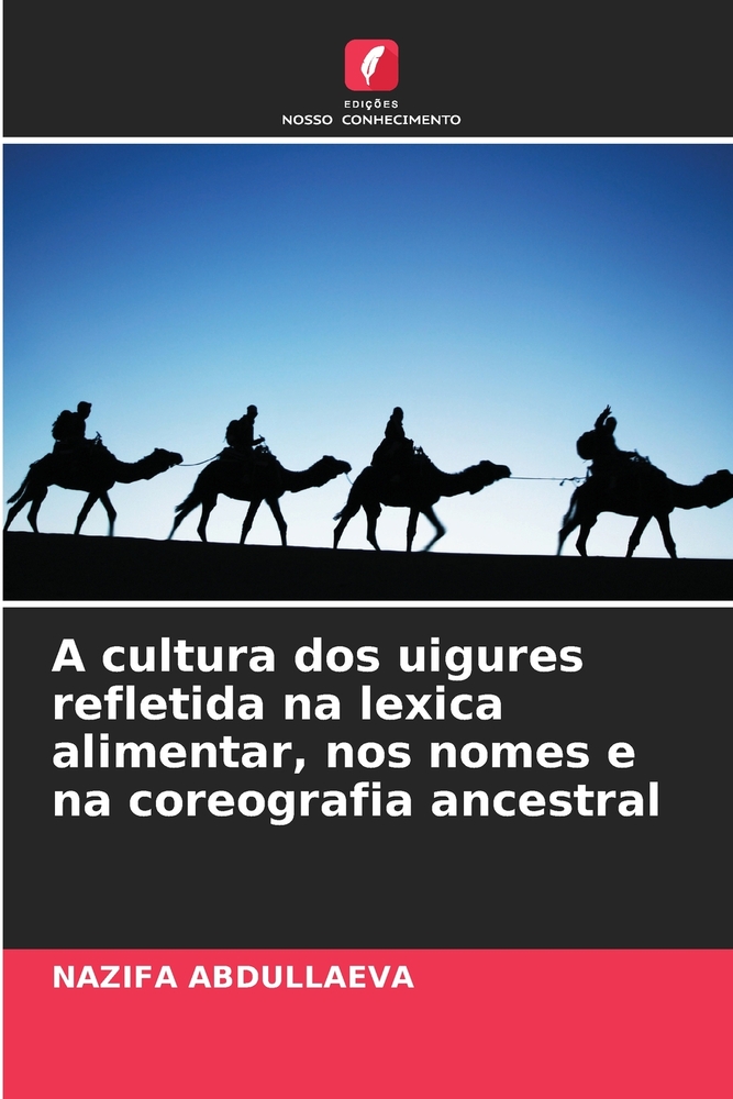 A cultura dos uigures refletida na lexica alimentar, nos nomes e na coreografia ancestral cover