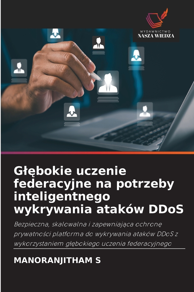 Glębokie uczenie federacyjne na potrzeby inteligentnego wykrywania ataków DDoS cover