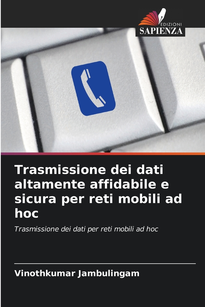 Trasmissione dei dati altamente affidabile e sicura per reti mobili ad hoc cover