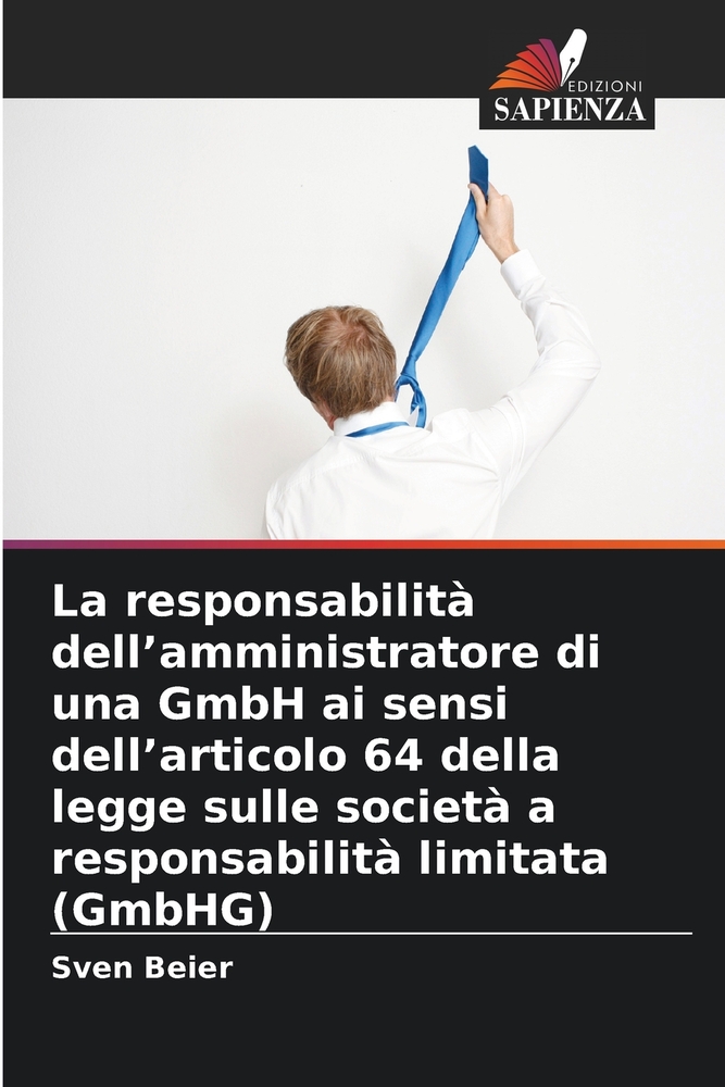 La responsabilità dell'amministratore di una GmbH ai sensi dell'articolo 64 della legge sulle società a responsabilità limitata (GmbHG) cover