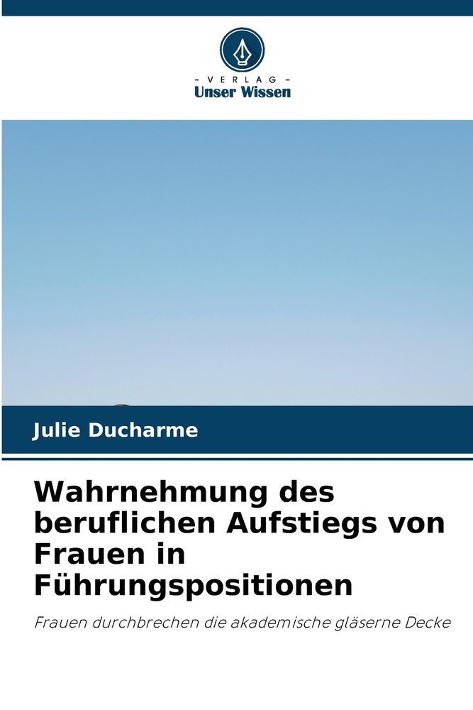 Wahrnehmung des beruflichen Aufstiegs von Frauen in Führungspositionen cover