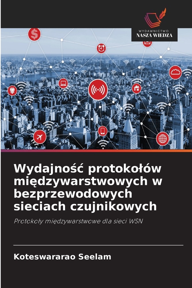 Wydajnośc protokolów międzywarstwowych w bezprzewodowych sieciach czujnikowych cover