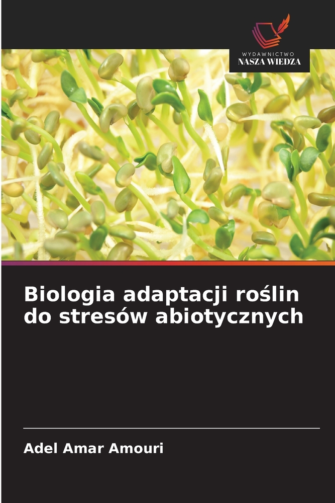 Biologia adaptacji roślin do stresów abiotycznych cover