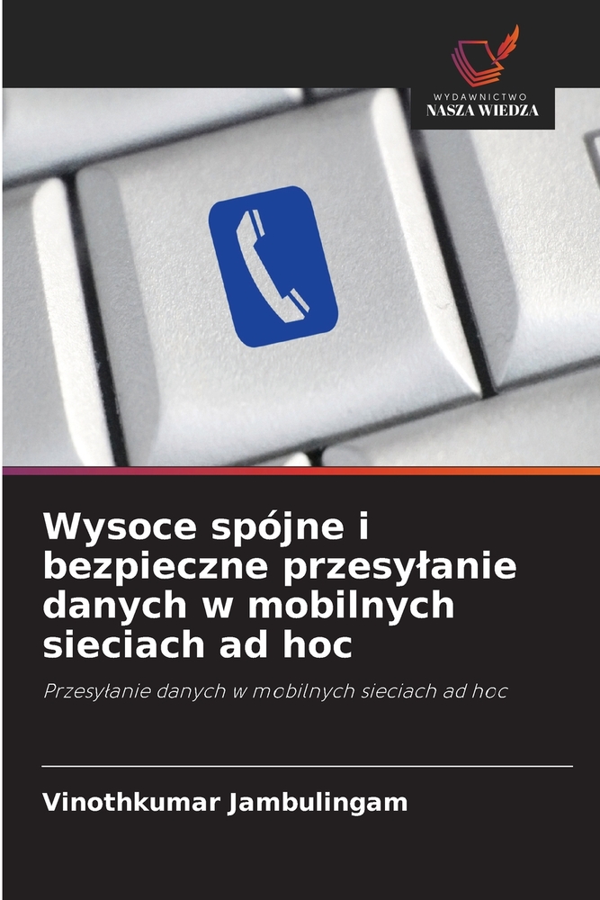 Wysoce spójne i bezpieczne przesylanie danych w mobilnych sieciach ad hoc cover