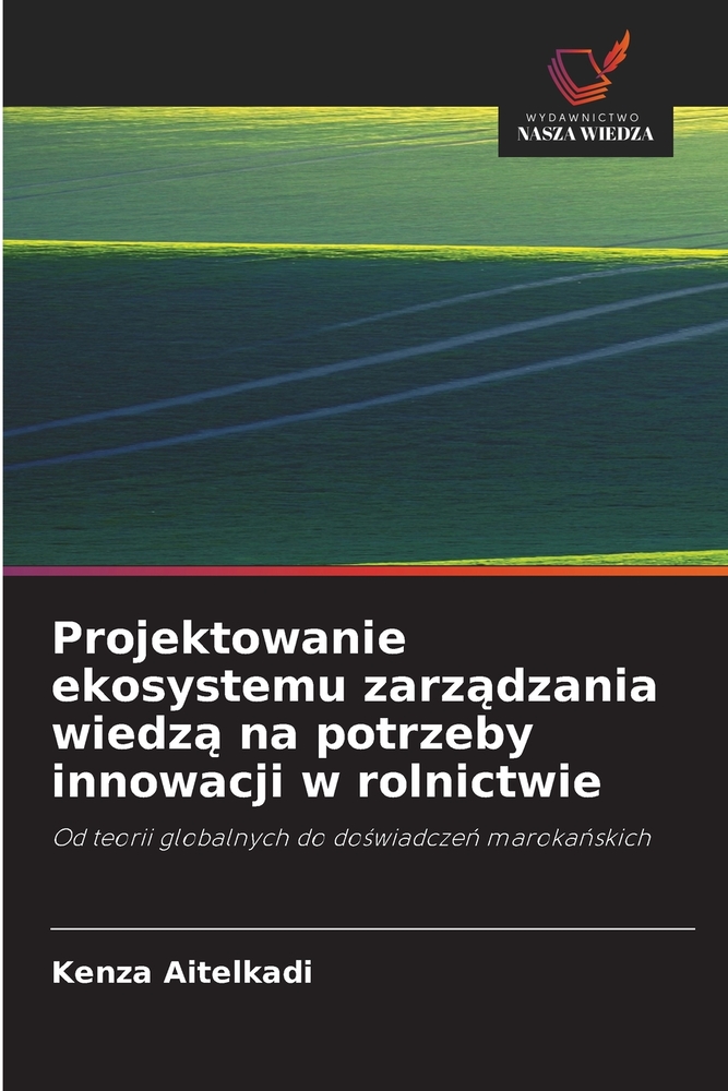 Projektowanie ekosystemu zarządzania wiedzą na potrzeby innowacji w rolnictwie cover