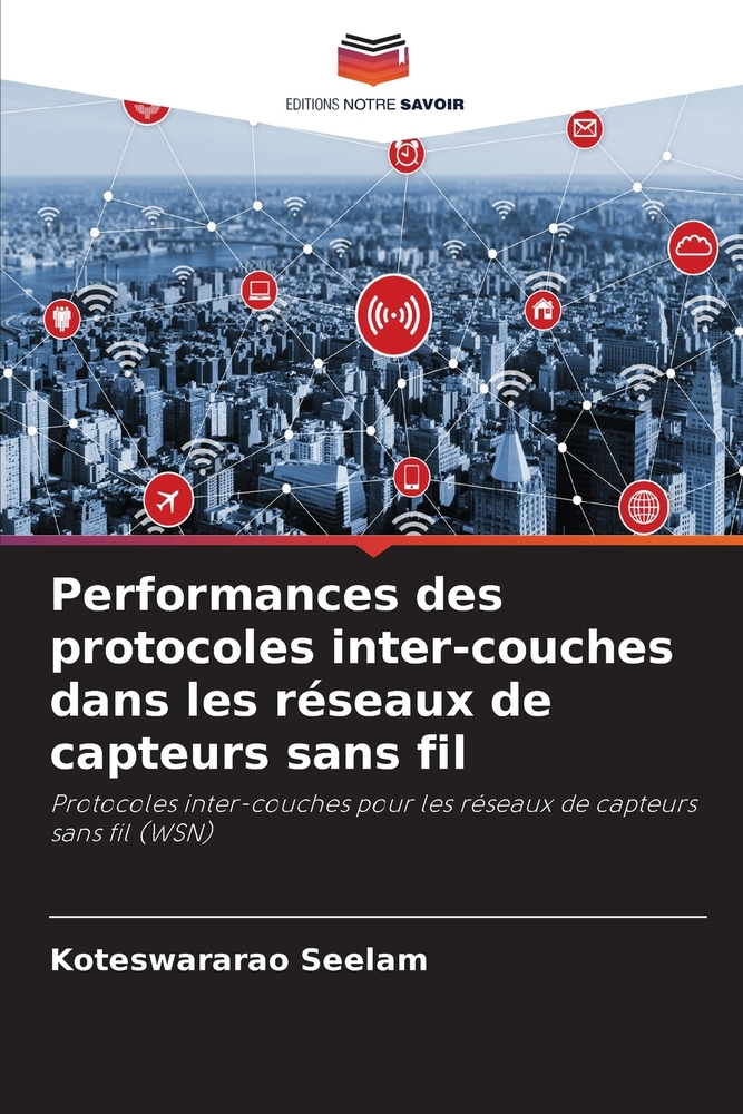 Performances des protocoles inter-couches dans les réseaux de capteurs sans fil cover