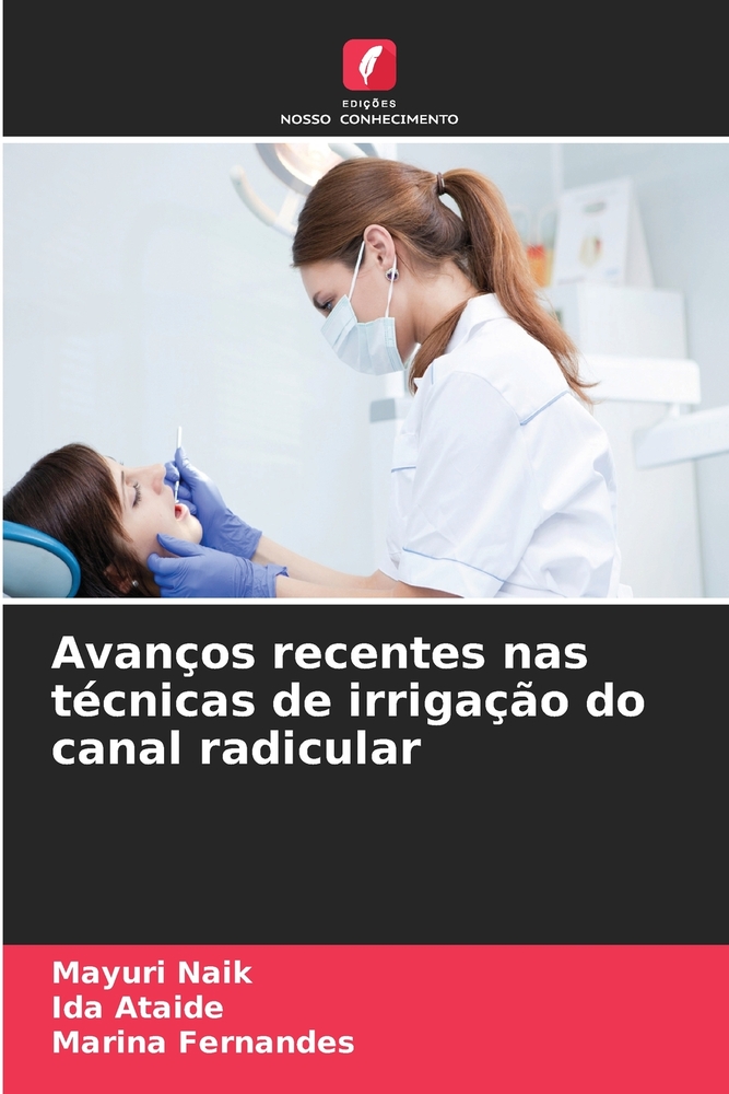 Avanços recentes nas técnicas de irrigação do canal radicular cover