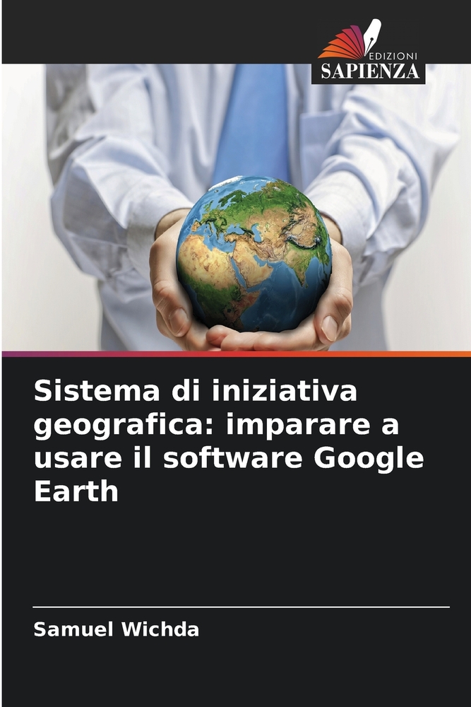 Sistema di iniziativa geografica: imparare a usare il software Google Earth cover