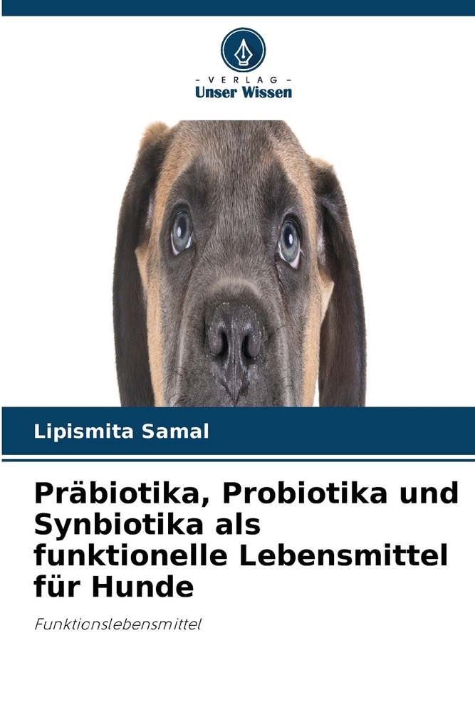 Präbiotika, Probiotika und Synbiotika als funktionelle Lebensmittel für Hunde cover