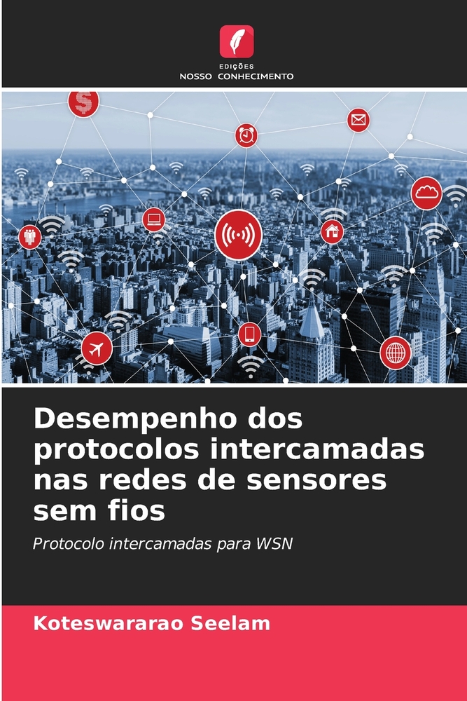 Desempenho dos protocolos intercamadas nas redes de sensores sem fios cover