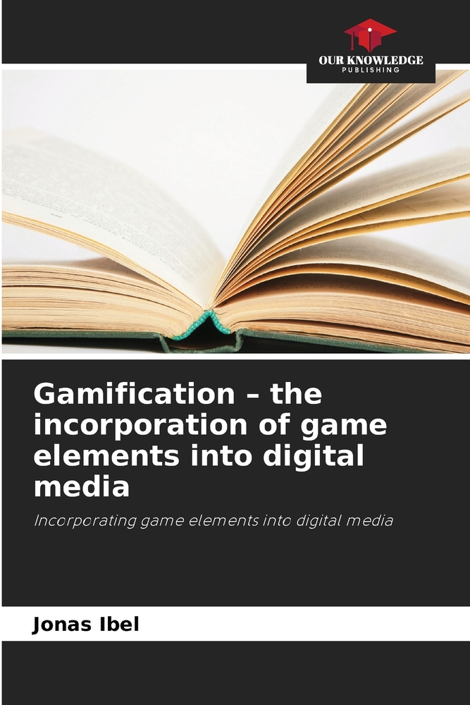 Gamification - the incorporation of game elements into digital media cover