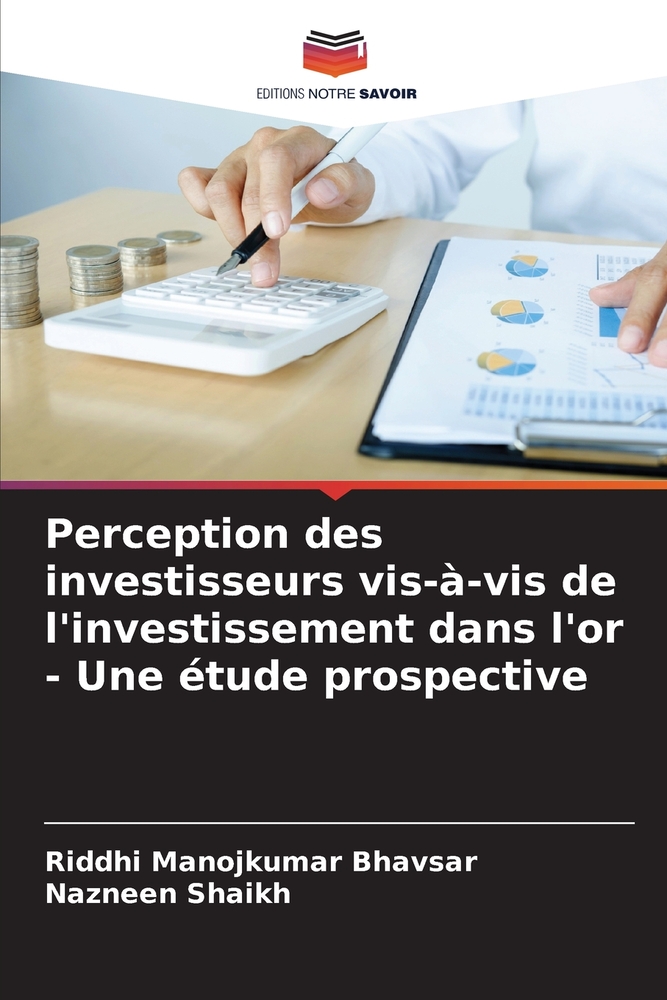 Perception des investisseurs vis-à-vis de l'investissement dans l'or - Une étude prospective cover