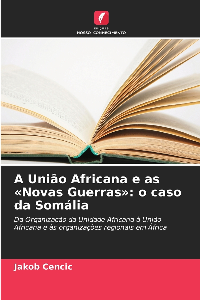 A União Africana e as Novas Guerras: o caso da Somália cover