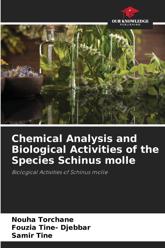 Chemical Analysis and Biological Activities of the Species Schinus molle cover