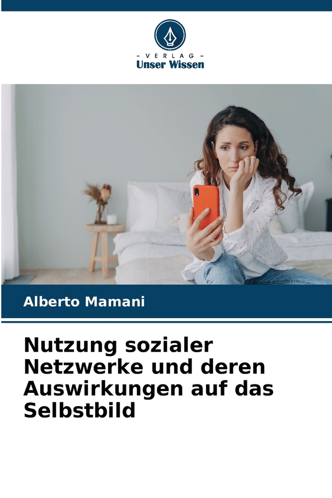 Nutzung sozialer Netzwerke und deren Auswirkungen auf das Selbstbild cover