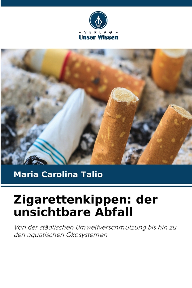 Zigarettenkippen: der unsichtbare Abfall cover