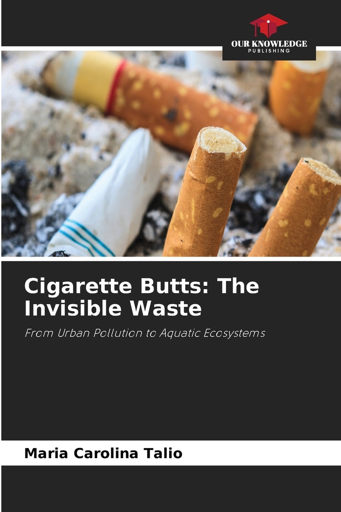 Cigarette Butts: The Invisible Waste cover