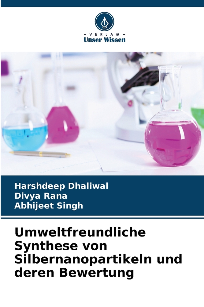 Umweltfreundliche Synthese von Silbernanopartikeln und deren Bewertung cover