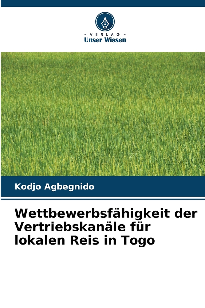 Wettbewerbsfähigkeit der Vertriebskanäle für lokalen Reis in Togo cover