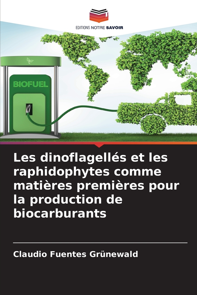 Les dinoflagellés et les raphidophytes comme matières premières pour la production de biocarburants cover