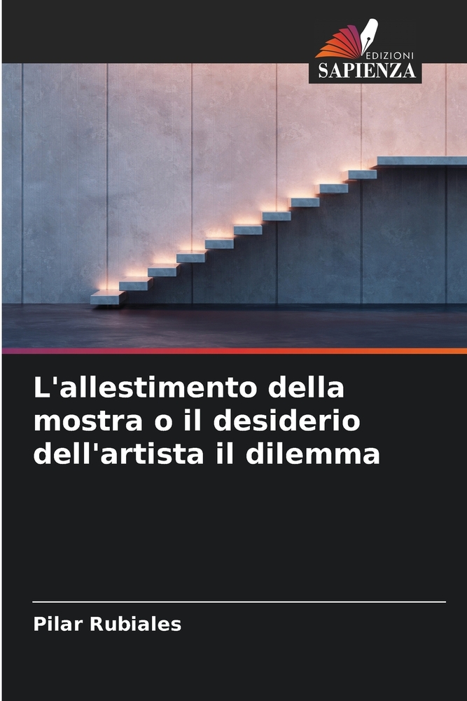 L'allestimento della mostra o il desiderio dell'artista il dilemma cover