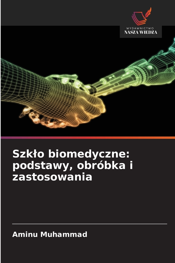 Szklo biomedyczne: podstawy, obróbka i zastosowania cover