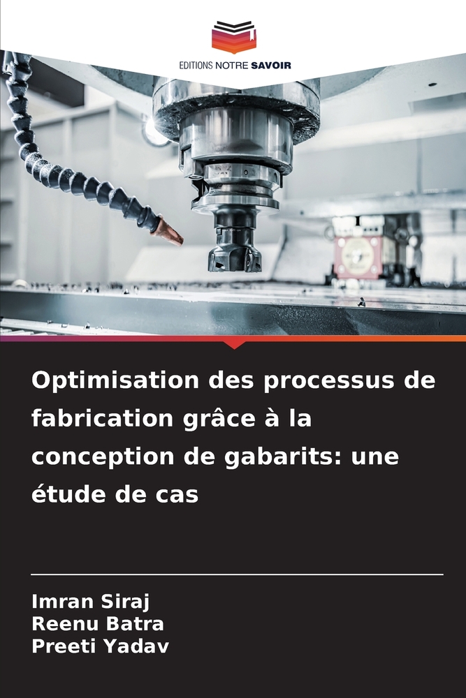 Optimisation des processus de fabrication grâce à la conception de gabarits: une étude de cas cover