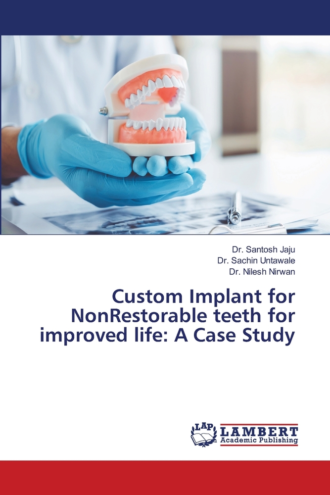 Custom Implant for NonRestorable teeth for improved life: A Case Study cover
