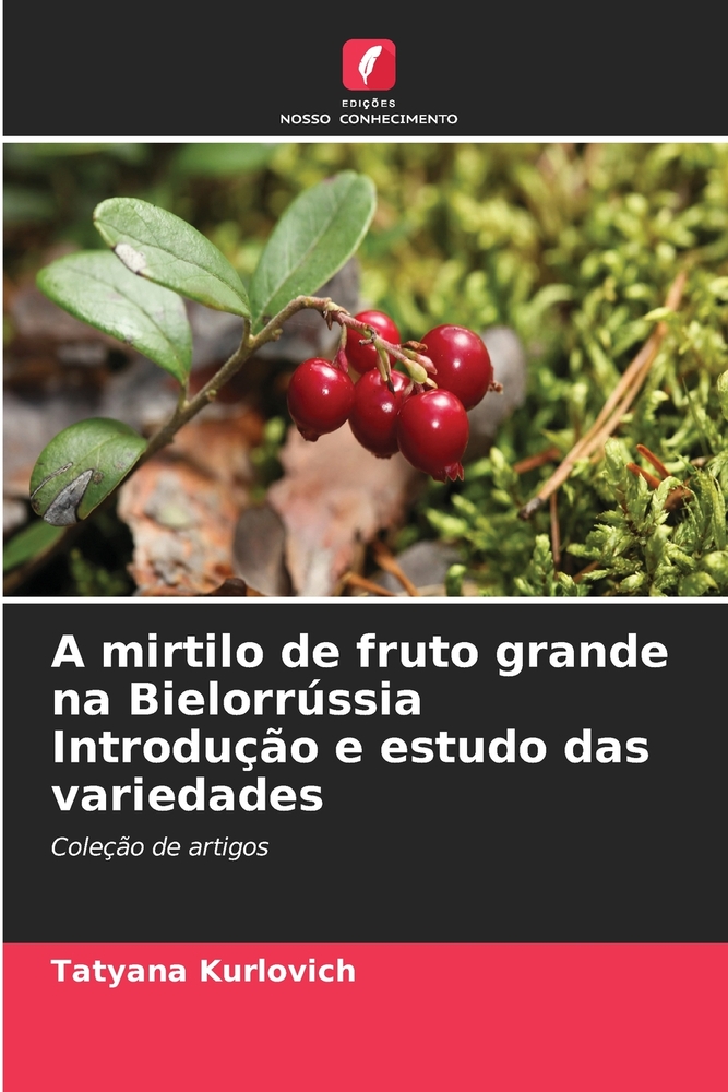 A mirtilo de fruto grande na Bielorrússia Introdução e estudo das variedades cover