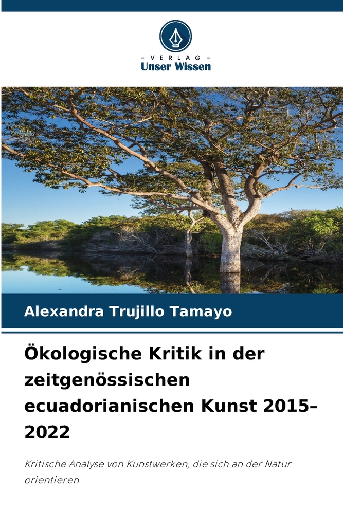 Ökologische Kritik in der zeitgenössischen ecuadorianischen Kunst 2015-2022 cover