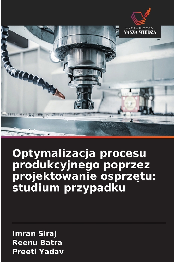 Optymalizacja procesu produkcyjnego poprzez projektowanie osprzętu: studium przypadku cover