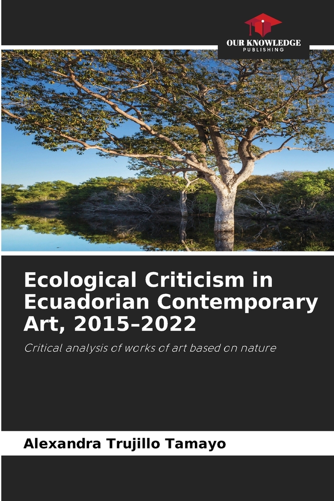 Ecological Criticism in Ecuadorian Contemporary Art, 2015-2022 cover
